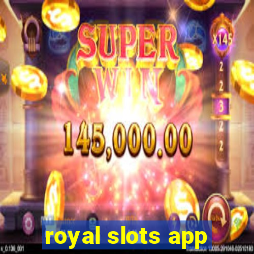 royal slots app